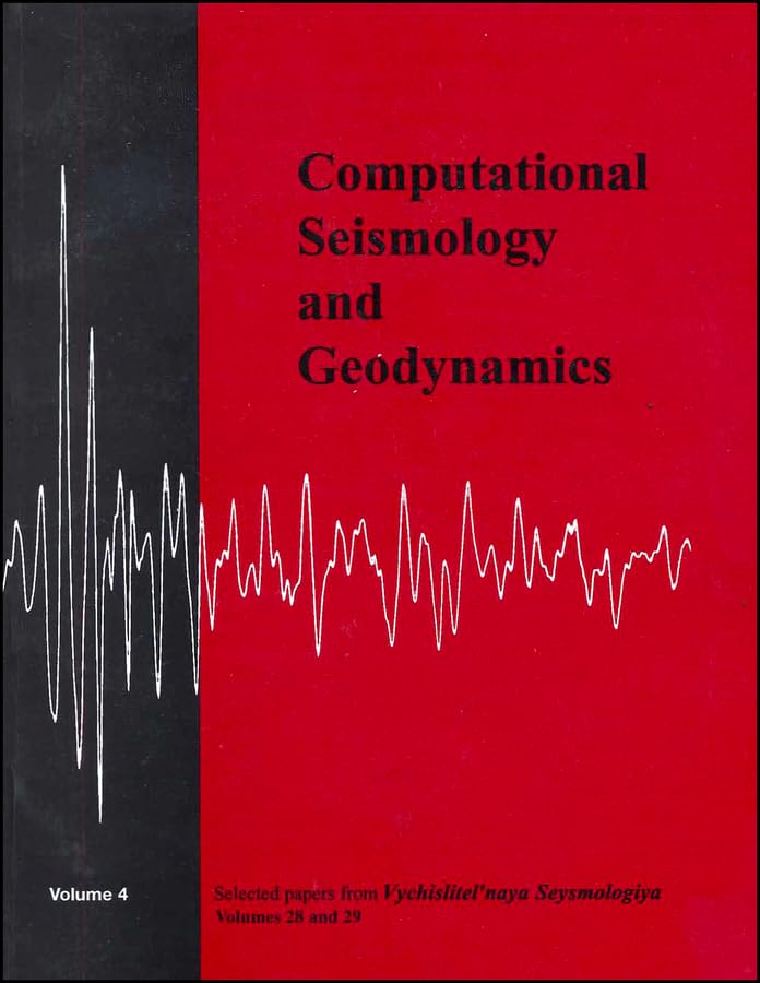 Computational Seismology And Geol V 4 (Computational Seismology and Geodynamics) Geology & Geography