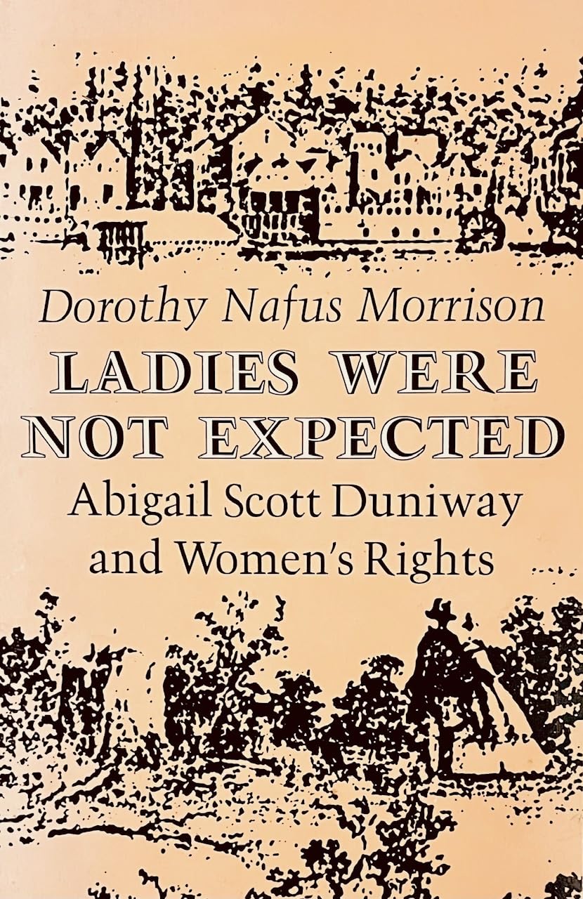 Ladies Were Not Expected: Abigail Scott Duniway and Women's Rights book