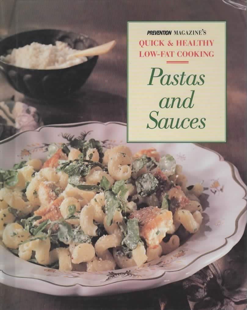 Pastas and Sauces: Easy Low-Fat Dishes Based on One of the World's Most Versatile Ingredients book