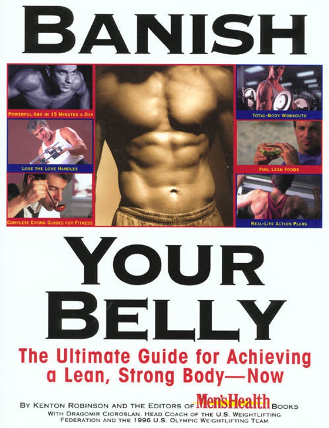 Banish Your Belly: The Ultimate Guide for Achieving a Lean, Strong Body--Now Health, Nutrition & Fitness