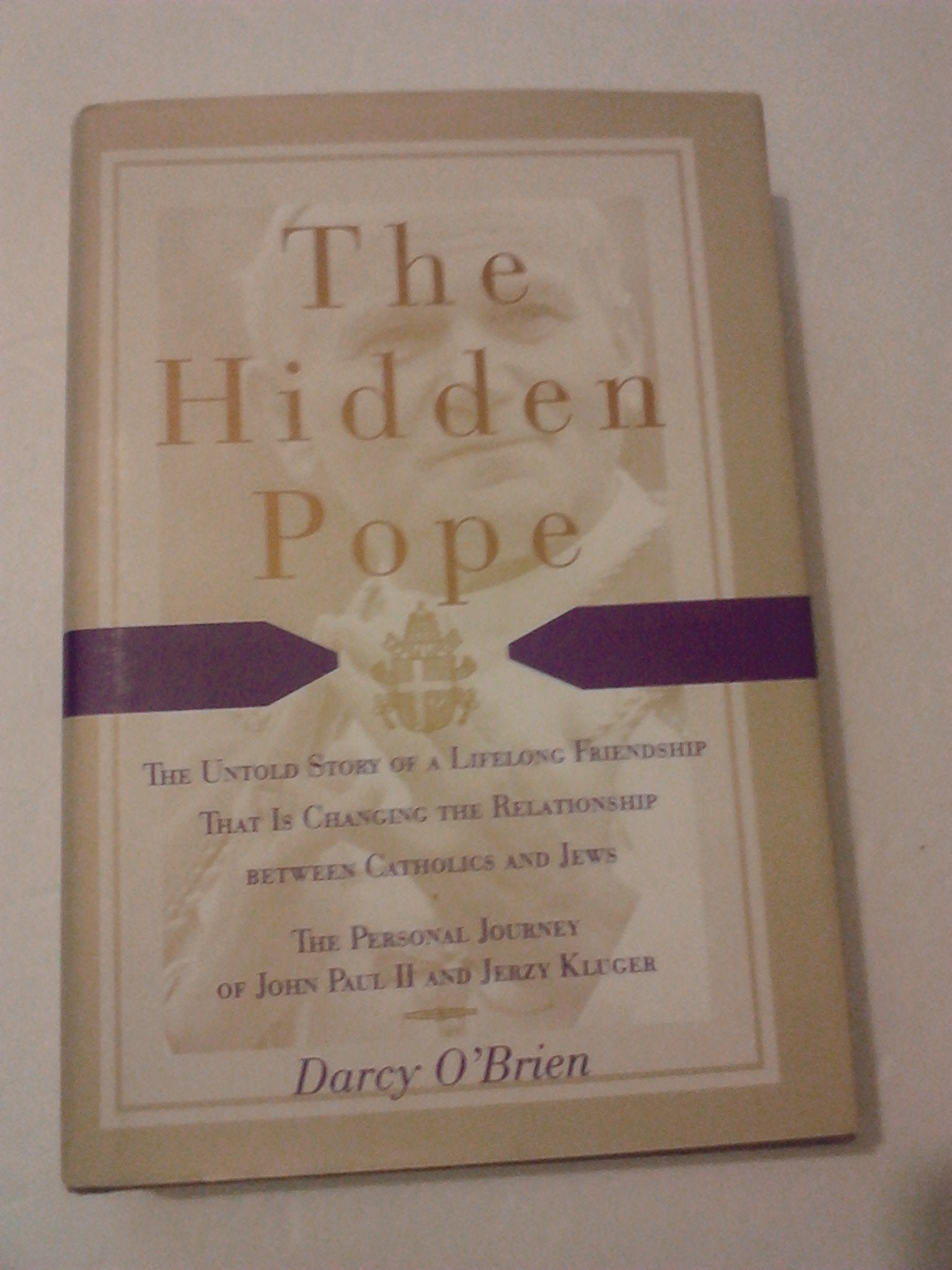 The Hidden Pope: The Untold Story of a Lifelong Friendship That Is Changing the Relationship Between Catholics and Jews : The Personal Journey of John Paul II and jerz Religion & Esotericism