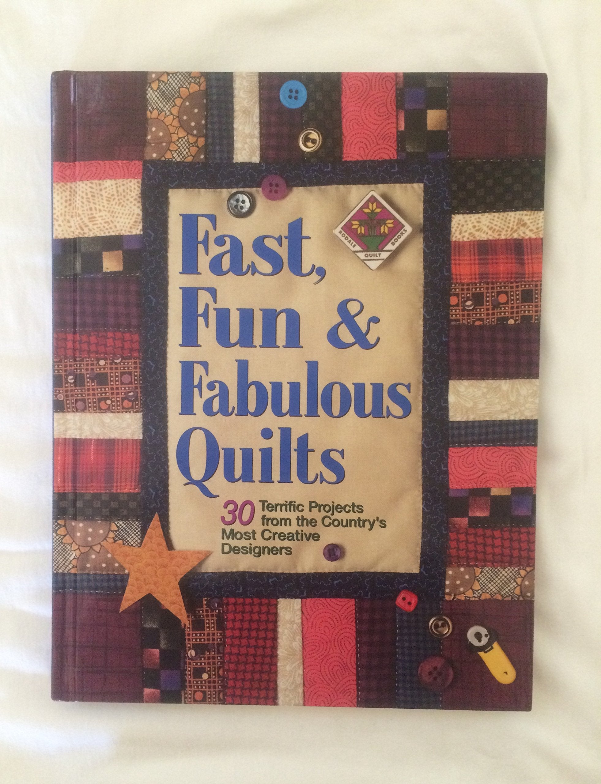Fast, Fun, & Fabulous Quilts: 30 Terrific Projects from the Country's Most Creative Designers Hobbies & Crafts