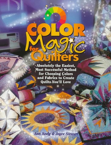 Color Magic for Quilters: Absolutely the Easiest, Most Successful Method for Choosing Colors and Fabrics to Create Quilts You'll Love (Rodale Quilt Book) Hobbies & Crafts