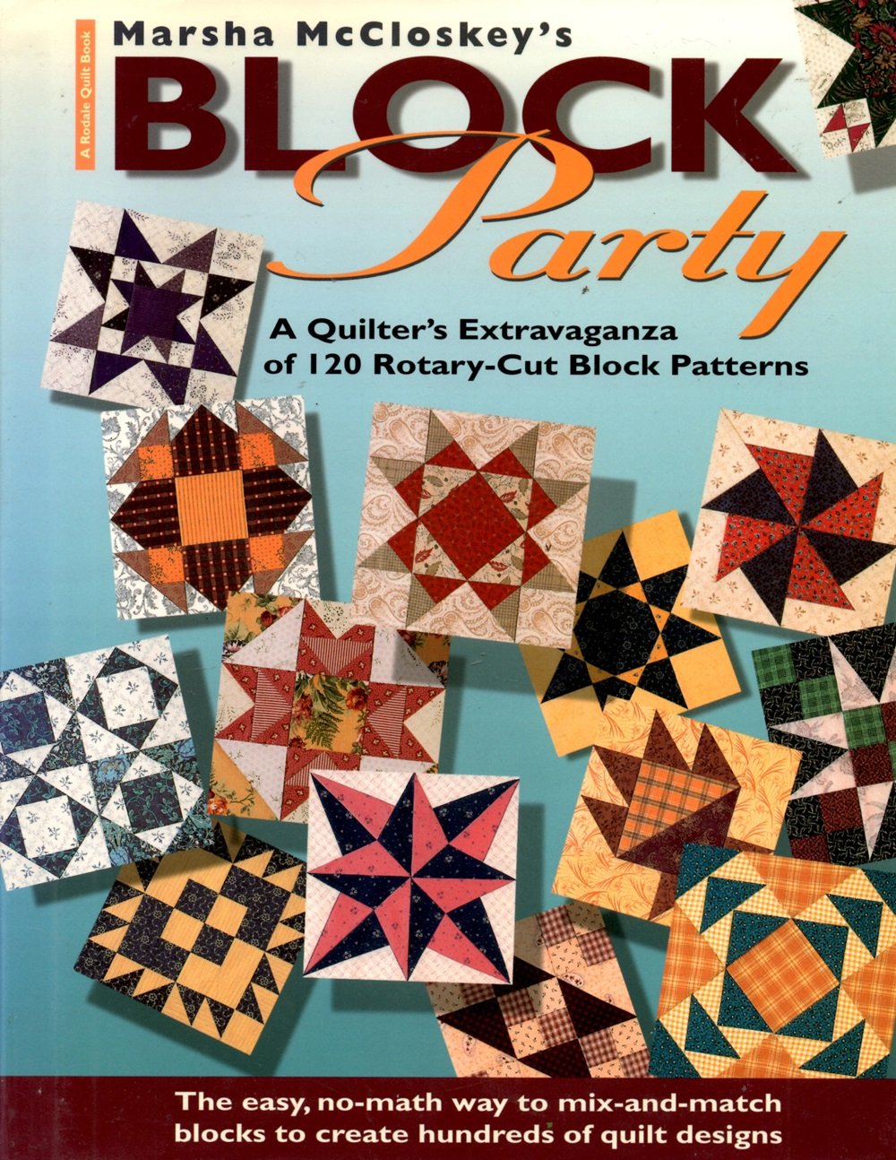 Marsha McCloskey's Block Party: A Quilter's Extravaganza of 120 Rotary-Cut Block Patterns book