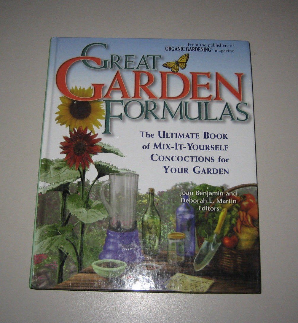 Great Garden Formulas: The Ultimate Book of Mix-It-Yourself Concoctions for Your Garden Garden & Plants