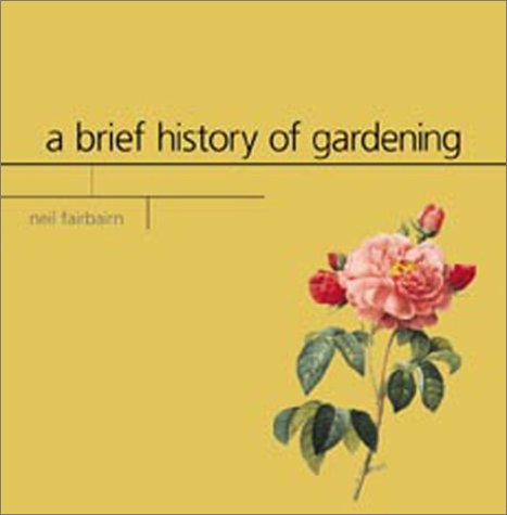 A Brief History of Gardening Garden & Plants