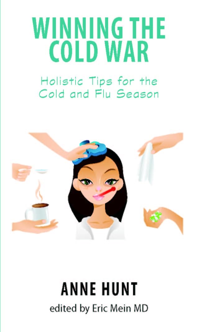 Winning the Cold War: Holistic Tips for the Cold and Flu Season (Natural Remedies for Common Ailments and Conditions Ser.) Health, Nutrition & Fitness