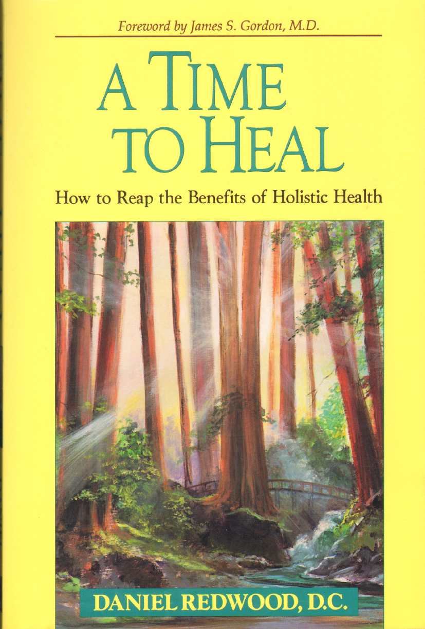 A Time to Heal: How to Reap the Benefits of Holistic Health Medicine