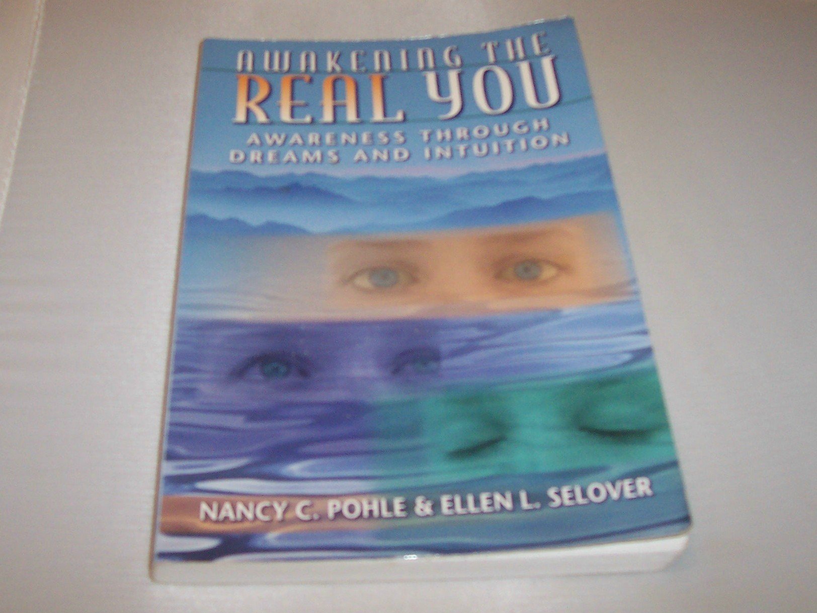 Awakening the Real You: Awareness Through Dreams and Intuition Psychology