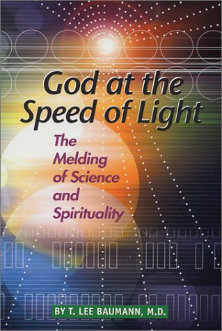 God at the Speed of Light: The Melding of Science and Spirituality Philosophy