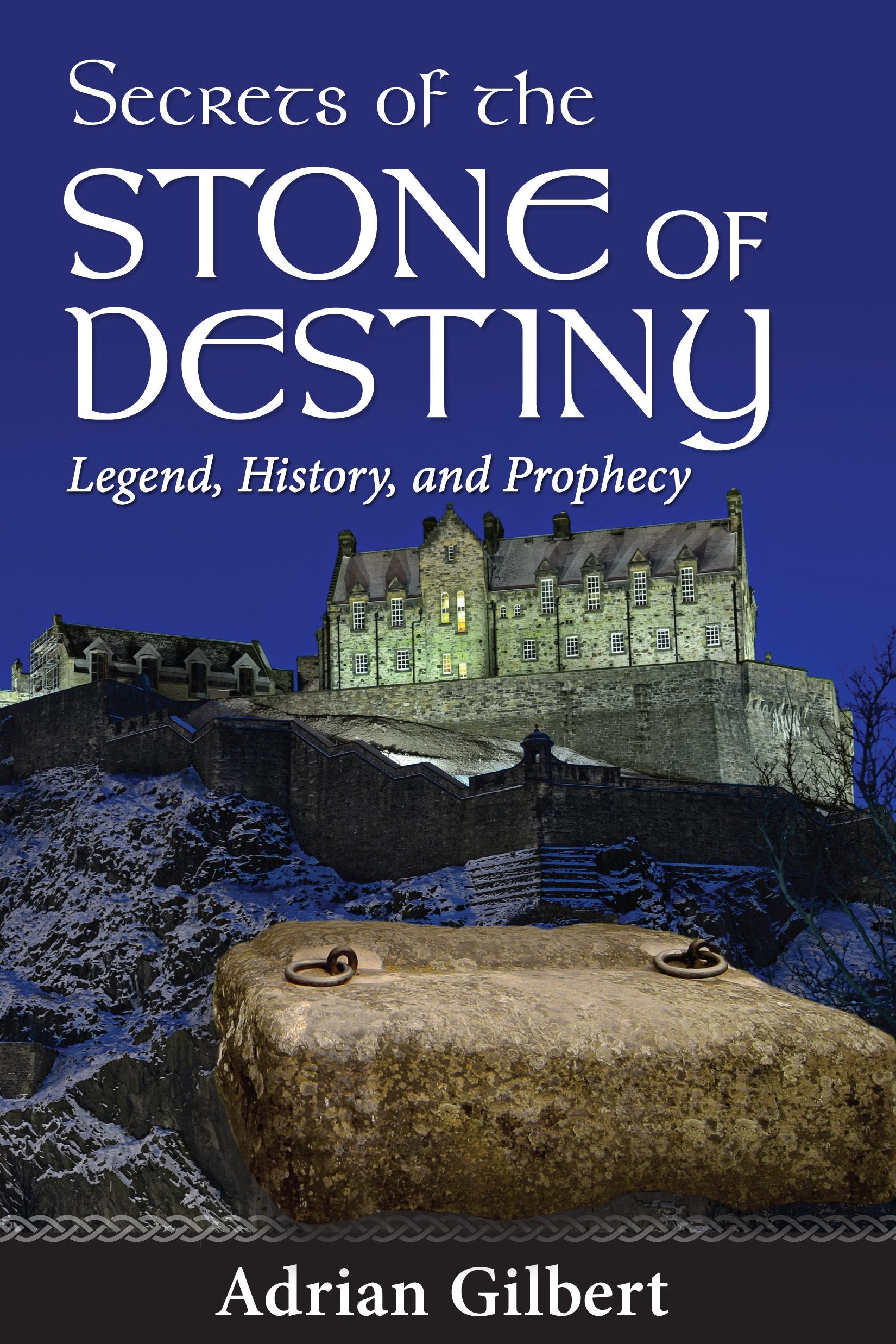 Secrets of the Stone of Destiny: Legend, History, and Prophecy Social Sciences
