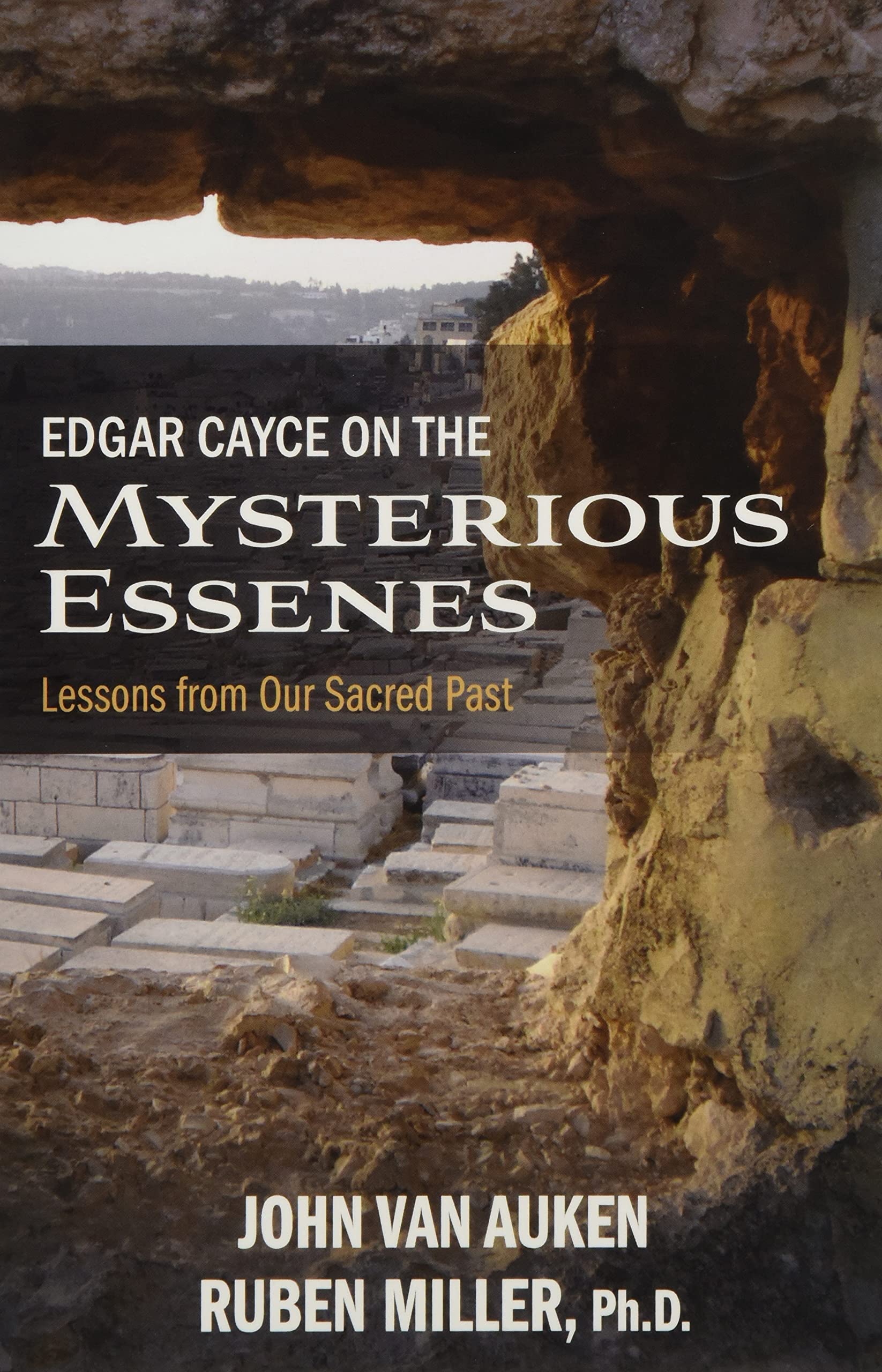 Edgar Cayce on the Mysterious Essenes: Lessons from Our Sacred Past Religion & Esotericism