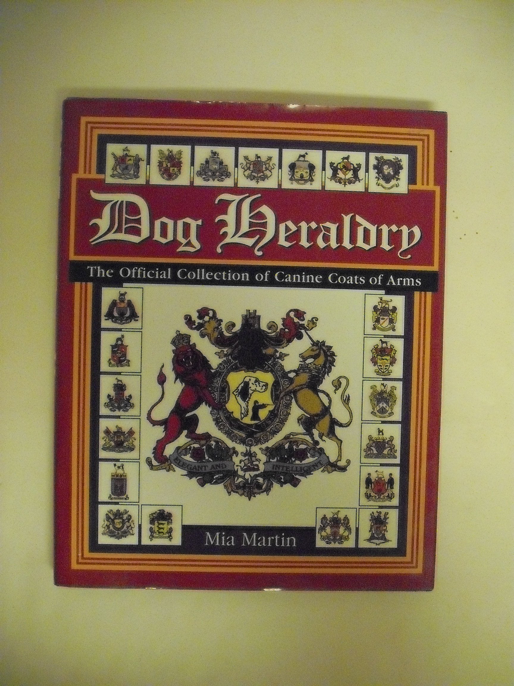 Dog Heraldry: The Official Collection of Canine Coats of Arms Pets