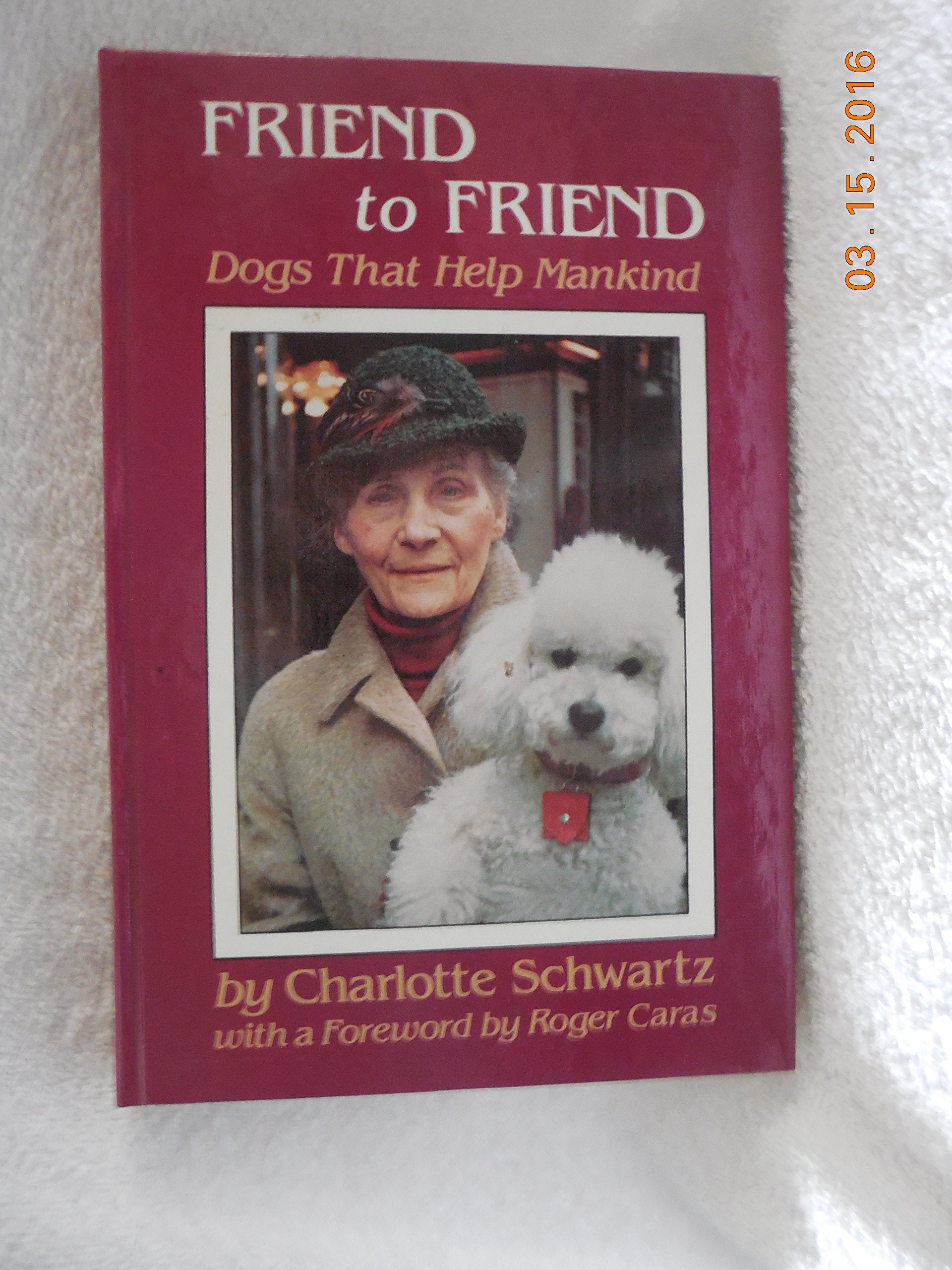 Friend to Friend: Dogs That Help Mankind Pets
