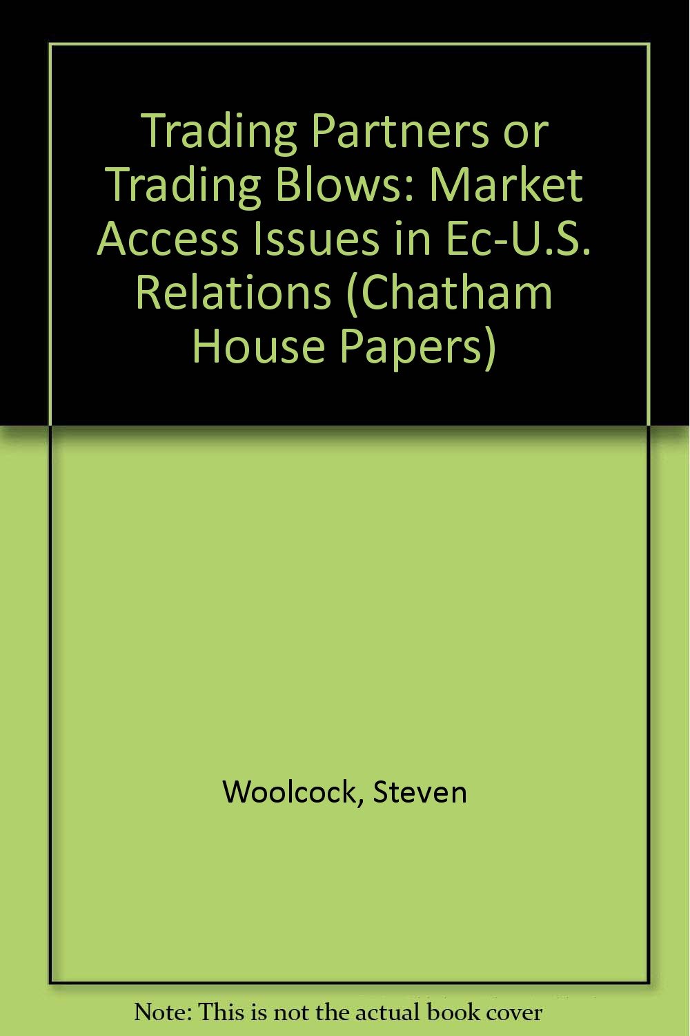 Trading Partners or Trading Blows: Market Access Issues in Ec-U.S. Relations (Chatham House Papers) book