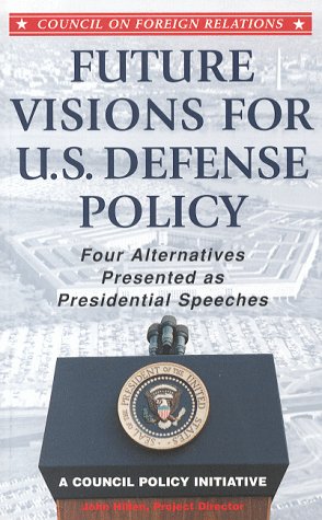 Future Visions for US Defense Policy (Council on Foreign Relations) book