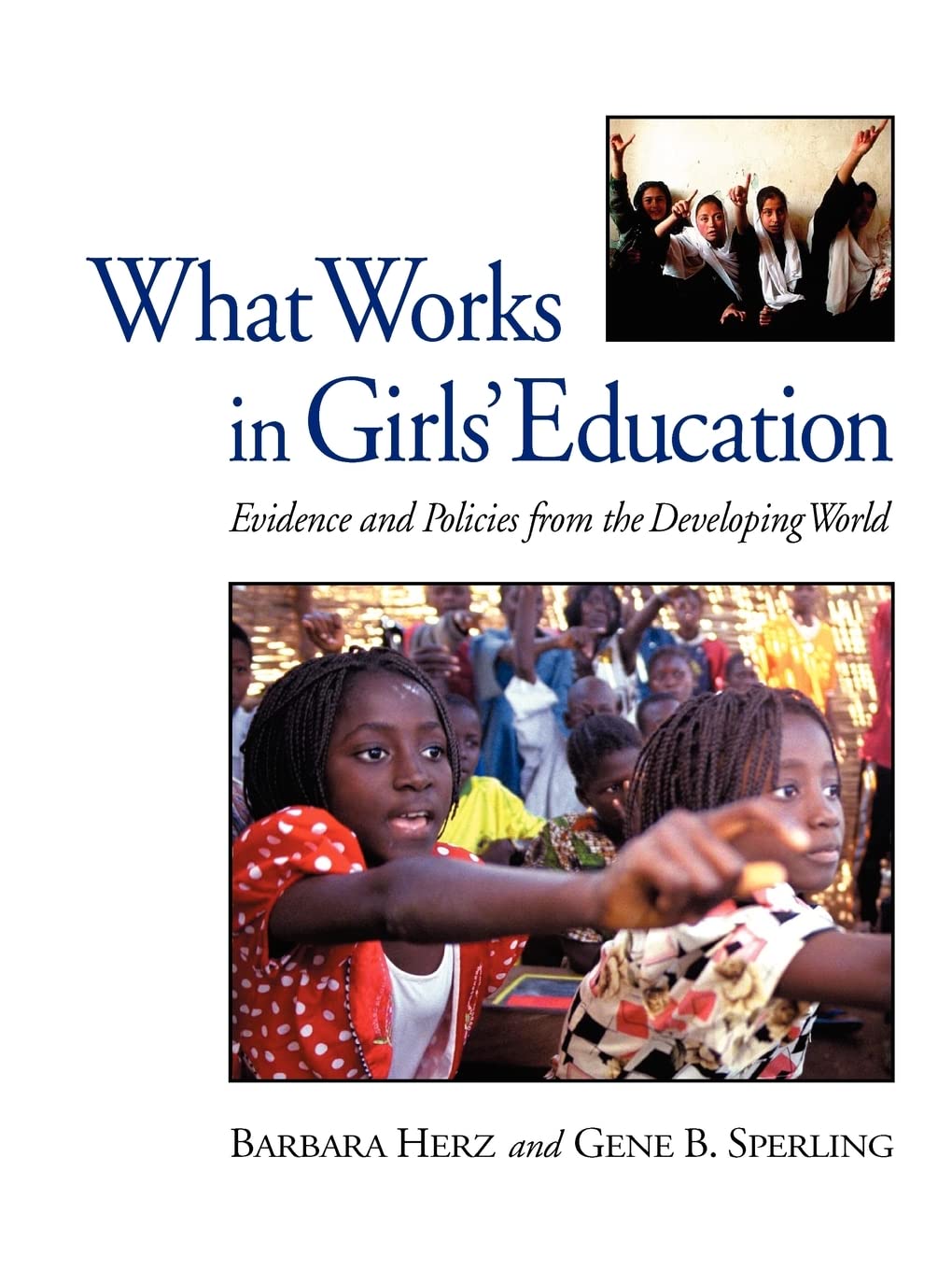 What Works in Girls' Education: Evidence and Policies from the Developing World Books
