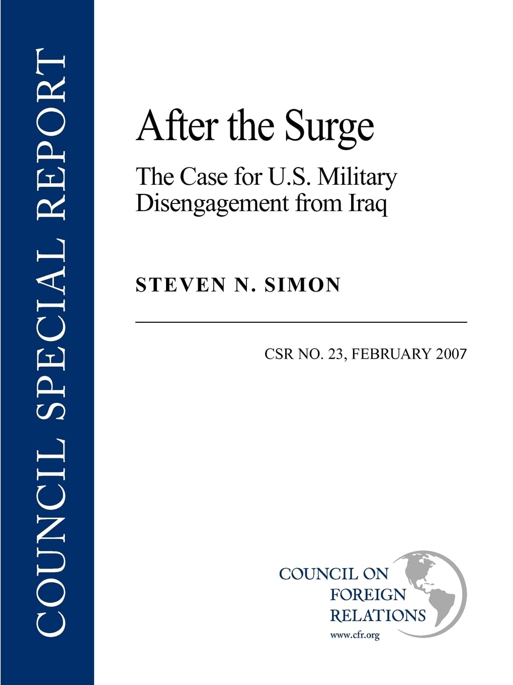 After the Surge: The Case for U.S. Military Disengagement from Iraq (Council Special Report) Social Sciences