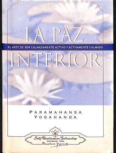 La paz interior: el arte de ser calmadamente activo y activamente calmado Social Sciences
