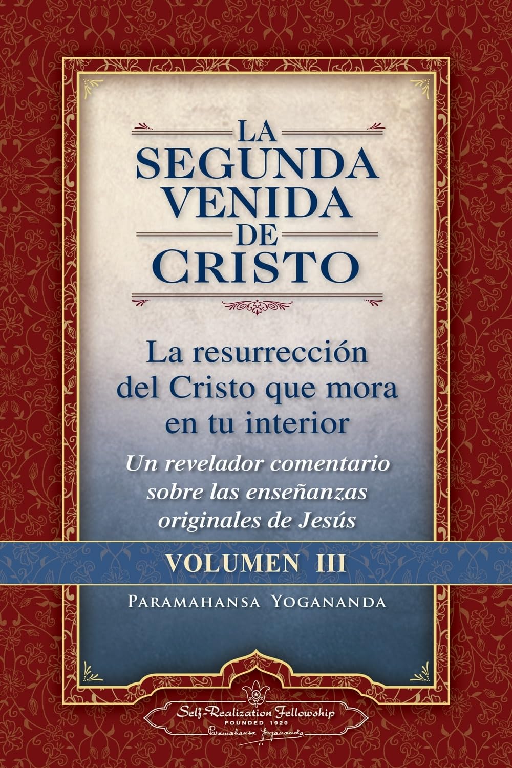 La Segunda Venida de Cristo, Volumen III: La Resurrecion del Cristo Que Mora En Tu Interior = the Second Coming of Christ, Vol.III Philosophy