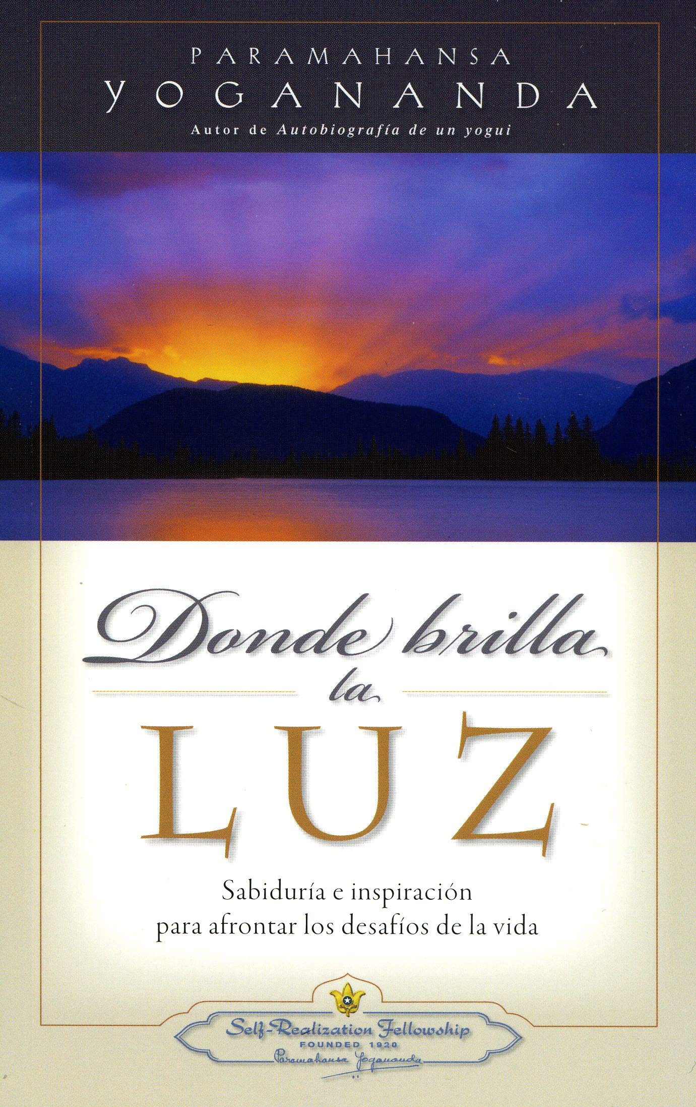 Donde Brilla la Luz: Sabiduria e inspiracion para afrontar los desafios de la vida = Where There Is Light Business, Finance & Career