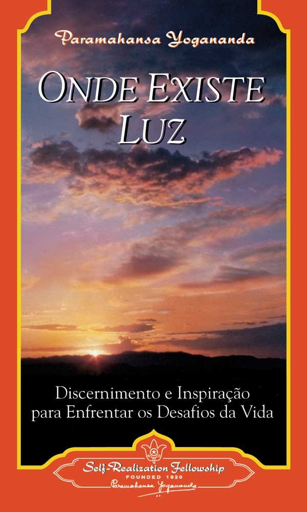 Onde Existe Luz/Where There Is Light: Discernimento e inspiracao para enfrentar os desafios da vida/Insight and Inspiration for Meeting Life's Challenges book