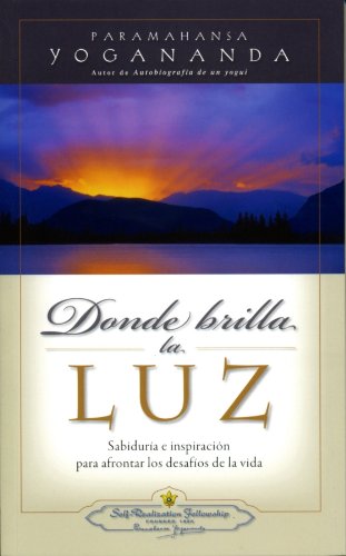 Donde Brilla La Luz: Sabiduria E Inspiracion Para Afrontar Los Desafios De LA Vida Religion & Esotericism