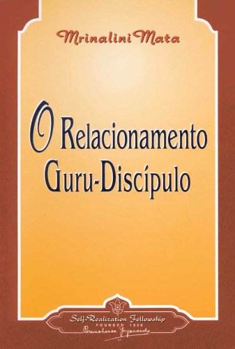 O Relacionamento Guru-Discipulo (The Guru-Disciple Relationship) (Portuguese Version) Books