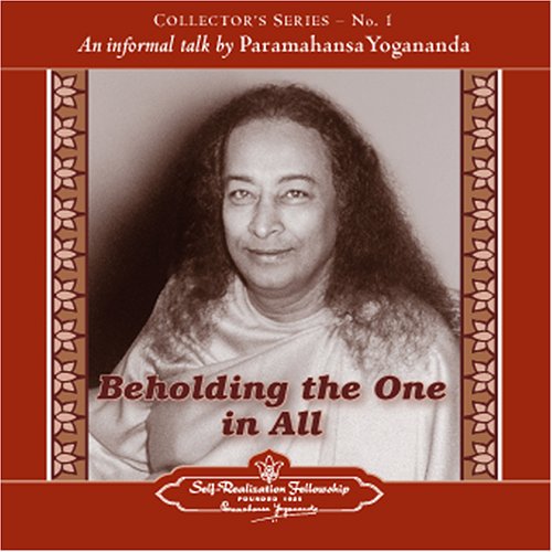 Beholding the One in All: An Informal Talk by Paramahansa Yogananda Philosophy
