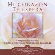 Mi Corazon Te Espera: Interpretaciones de los Cantos Cosmicos de Paramahansa Yogananda Social Sciences