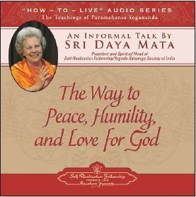 The Way to Peace, Humility, and Love for God: An Informal Talk by Sri Daya Mata Books