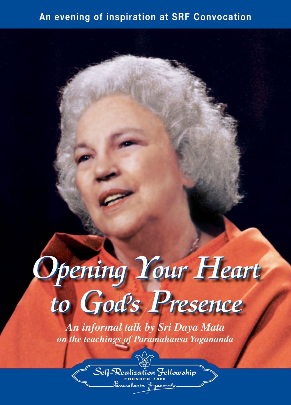 Opening Your Heart to God's Presence: An Informal Talk by Sri Daya Mata on the Teachings of Paramahansa Yogananda Movies