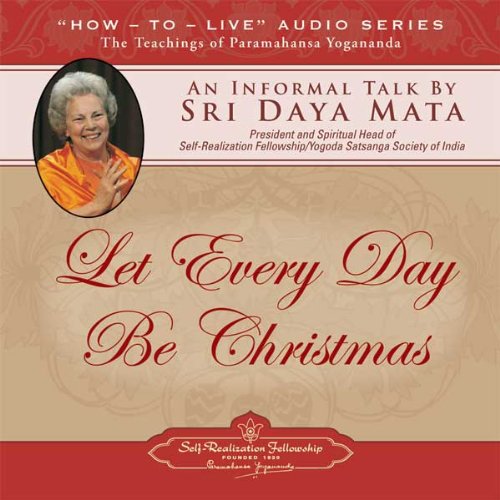 Let Every Day Be Christmas: An Informal Talk by Sri Daya Mata cd