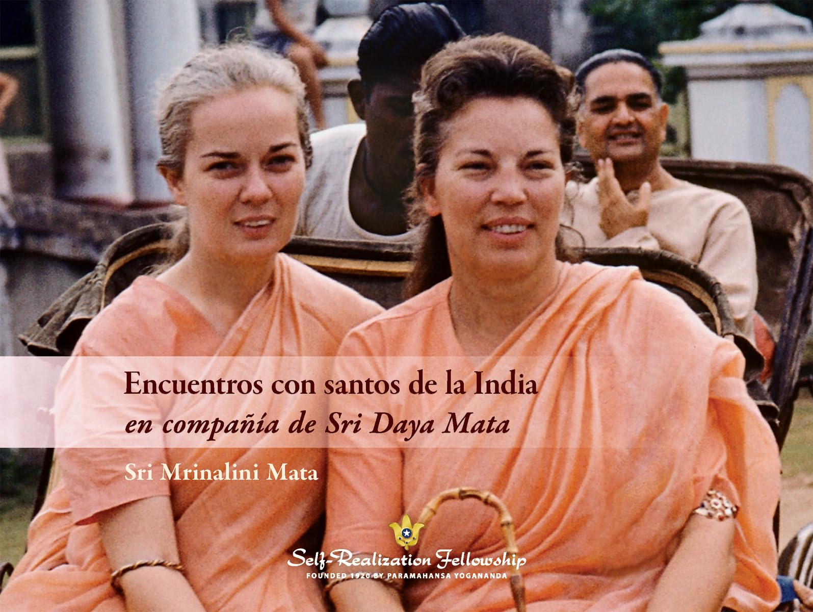 Encuentros Con Santos de la India: En Compañia de Sri Daya Mata Memories