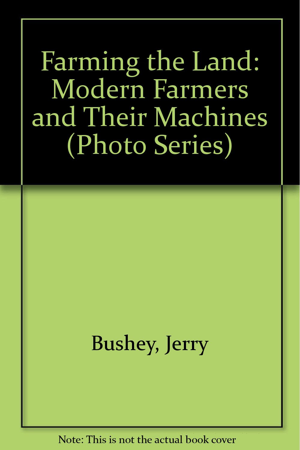 Farming the Land: Modern Farmers and Their Machines (Photo Series) Books