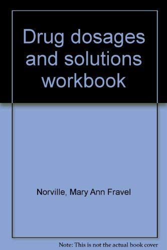 Drug Dosages and Solutions Workbook Books