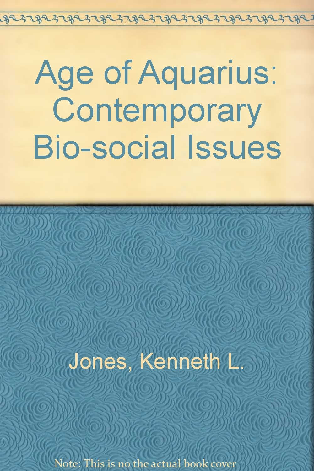Age of Aquarius: Contemporary Bio-social Issues Social Sciences