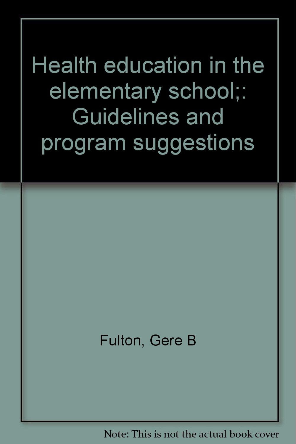 Health education in the elementary school;: Guidelines and program suggestions Books