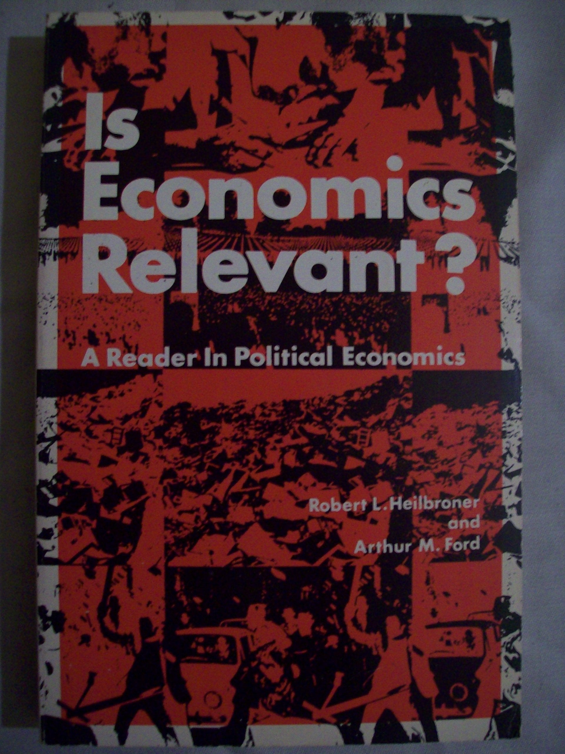 Is Economics Relevant?: Reader in Political Economics Business, Finance & Career