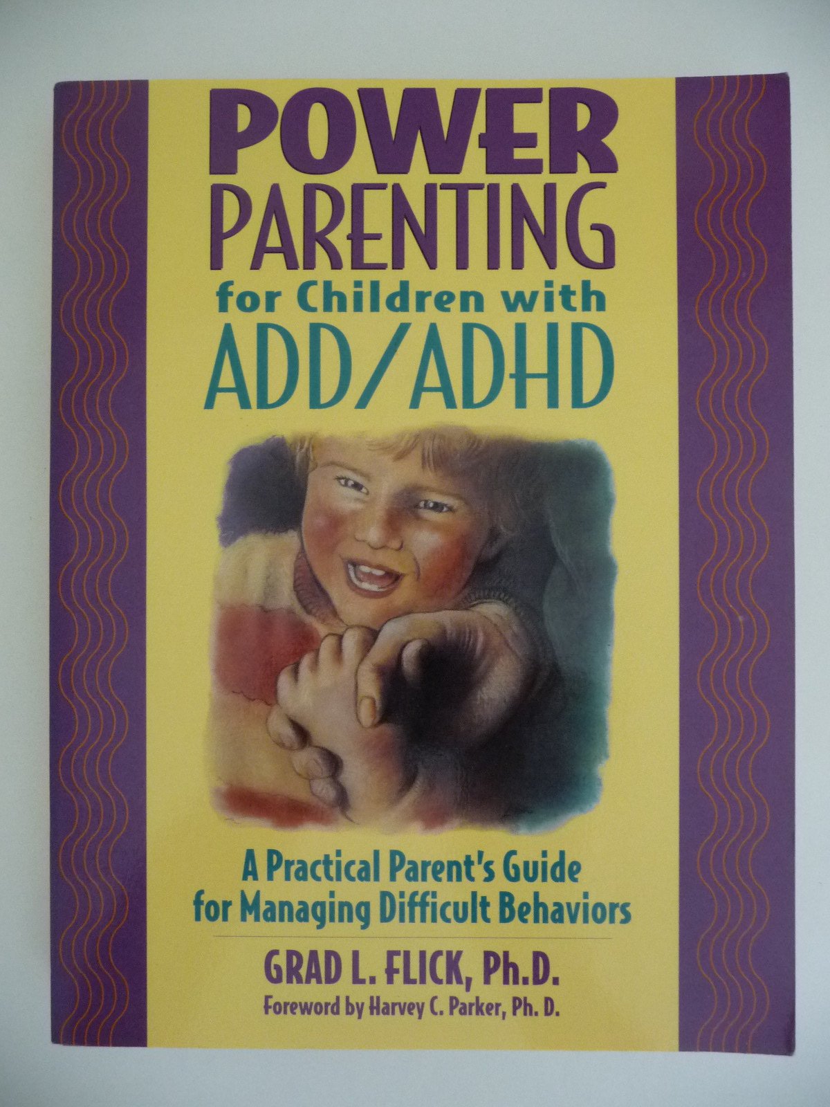 Power Parenting for Children With Add/Adhd: A Practical Parent's Guide for Managing Difficult Behaviors Parents & Children