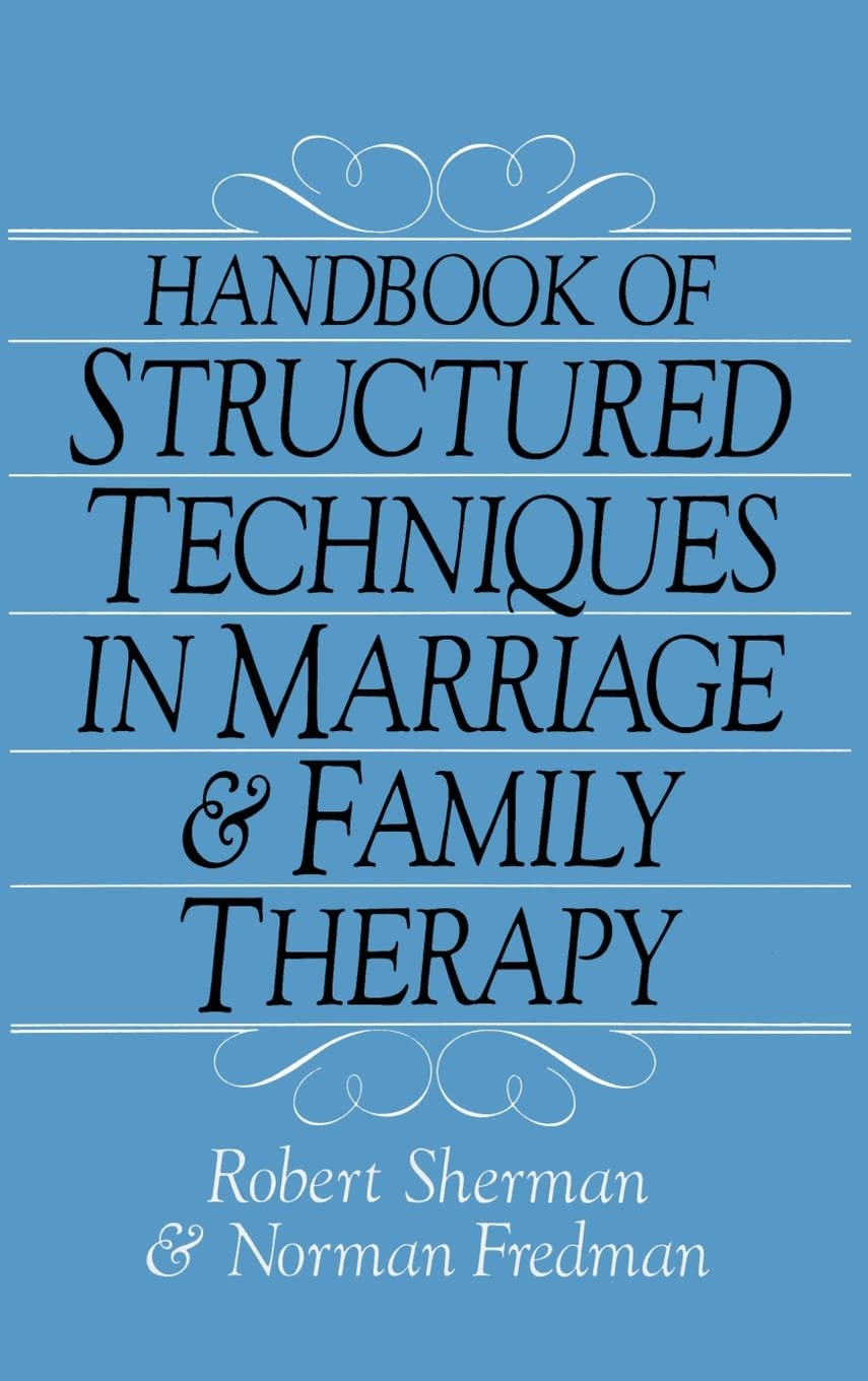 Handbook Of Structured Techniques In Marriage And Family Therapy Medicine