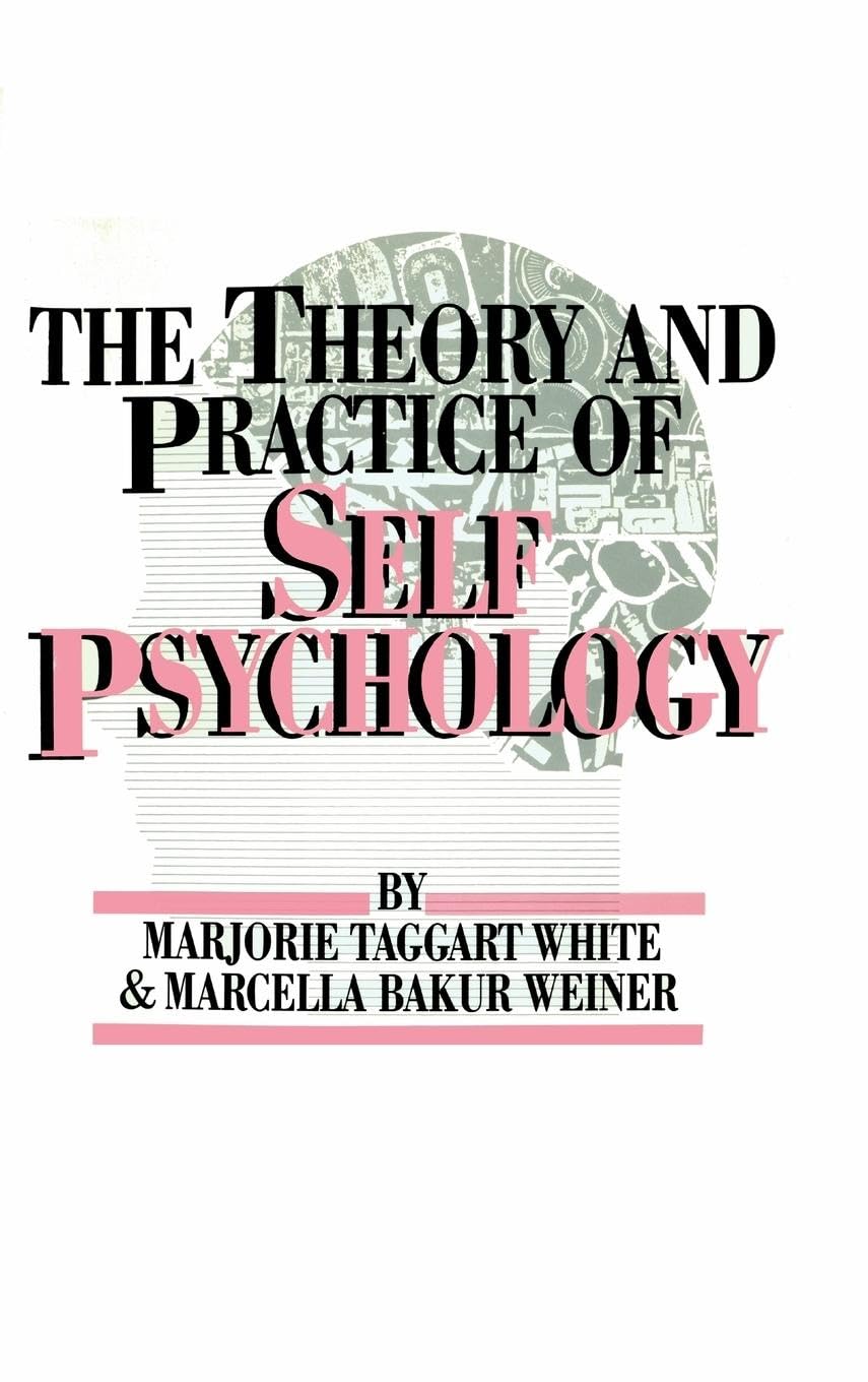 The Theory And Practice Of Self Psychology Medicine