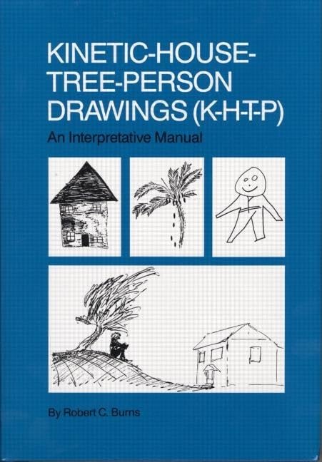 Kinetic House-Tree-Person Drawings: K-H-T-P: An Interpretative Manual Medicine