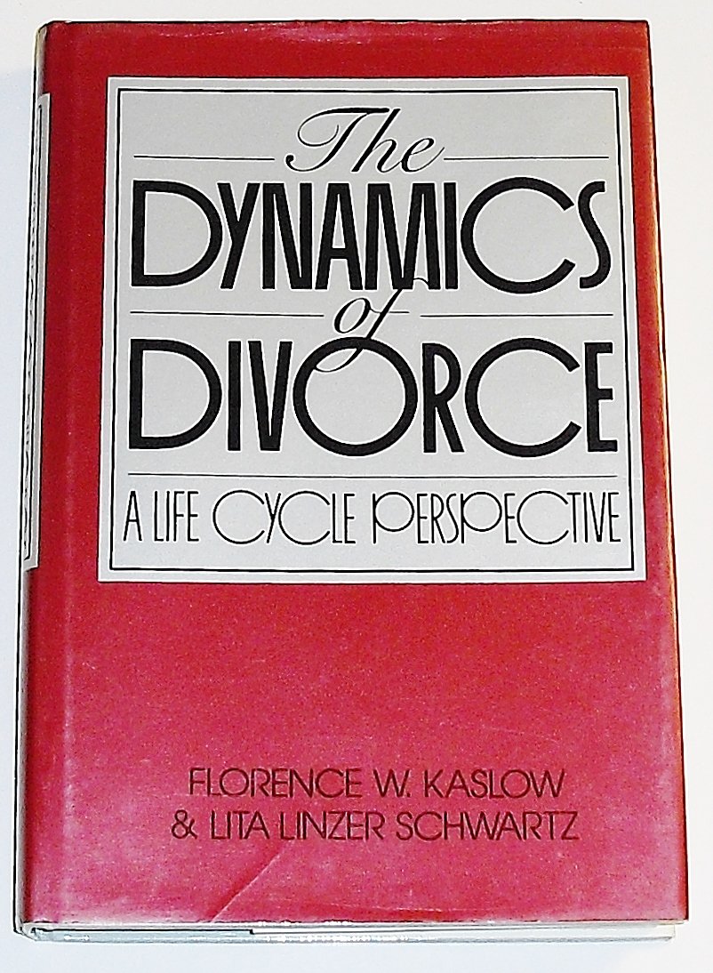 Dynamics of Divorce: A Life Cycle Perspective (Frontiers in Couples and Family Therapy) Medicine