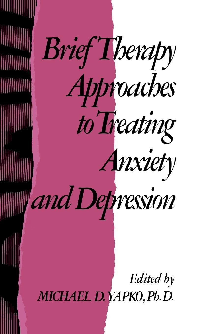 Brief Therapy Approaches to Treating Anxiety and Depression Medicine