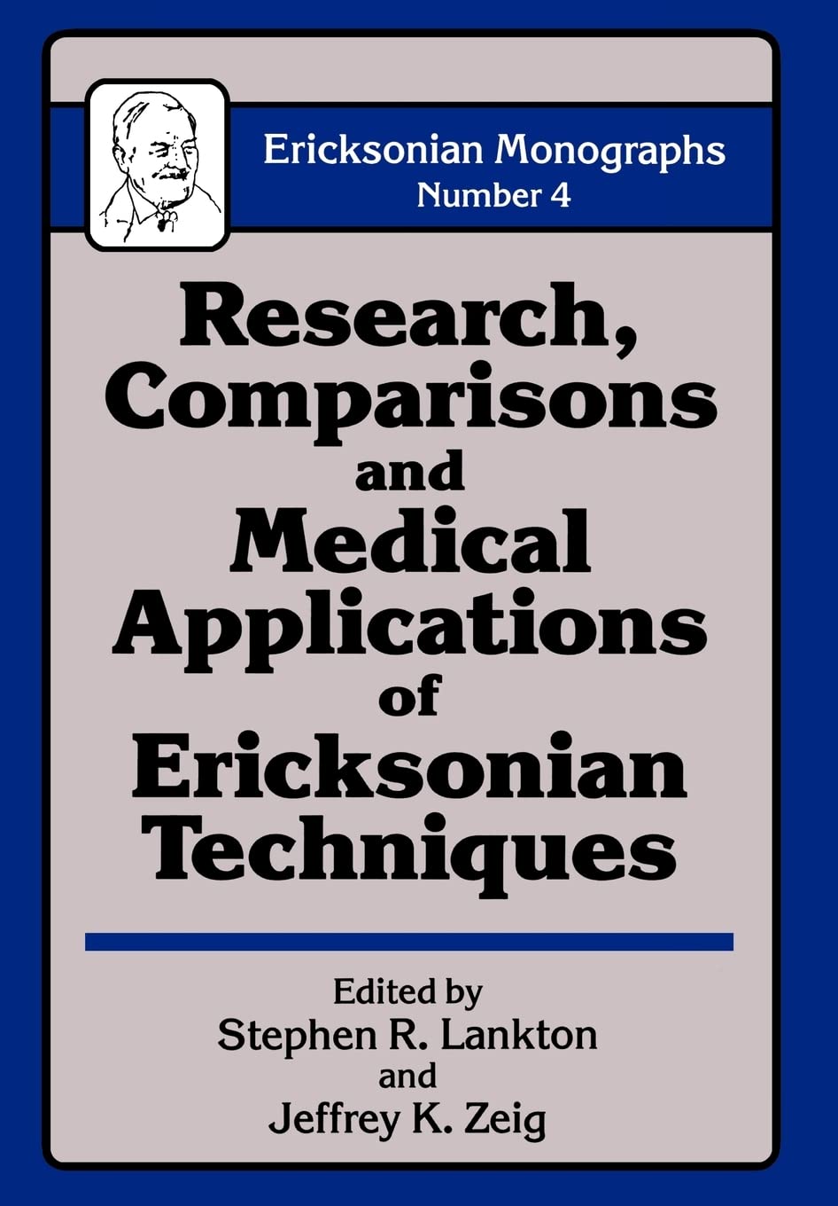 Research Comparisons And Medical Applications Of Ericksonian Techniques (Ericksonian Monographs, Band 4) Medicine