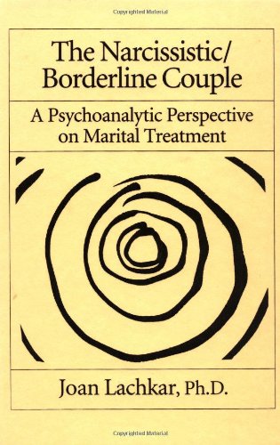 The Narcissistic/Borderline Couple: A Psychoanalytic Perspective on Marital Treatment Medicine