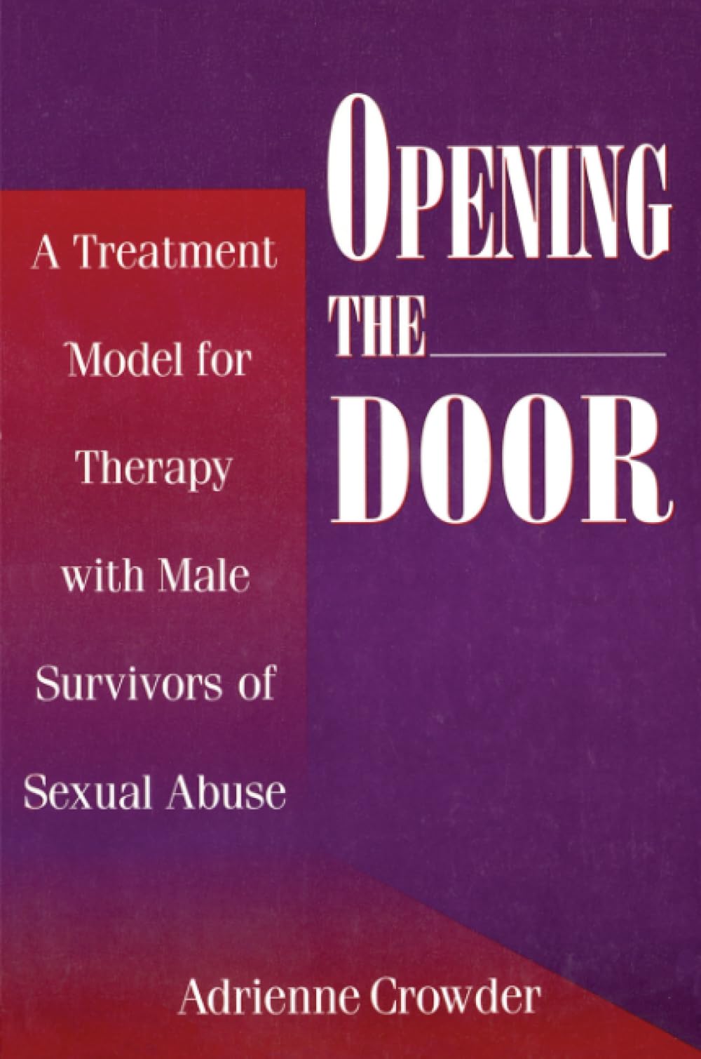 Opening The Door: A Treatment Model for Therapy with Male Survivors of Sexual Abuse Medicine