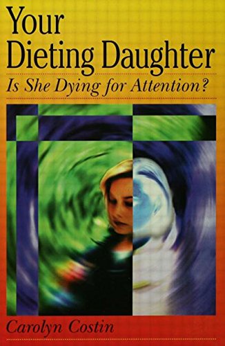 Your Dieting Daughter: Is She Dying for Attention? book
