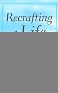 Recrafting a Life: Chronic Illness and Pain Medicine